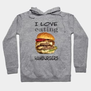 I love eating hamburgers Hoodie
